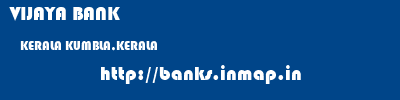 VIJAYA BANK  KERALA KUMBLA,KERALA    banks information 